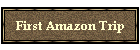 First Amazon Trip