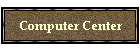 Computer Center